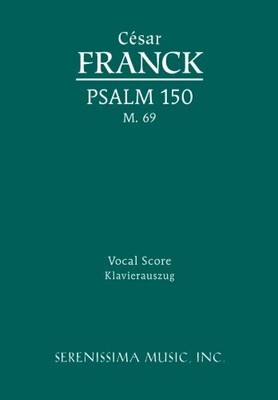 PSALM 150, M. 69: VOCAL SCORE By Cesar Franck **BRAND NEW**