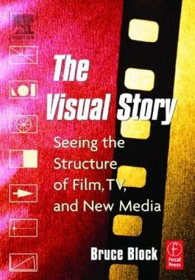 The Visual Story: Seeing the Structure of Film, TV and New Media - ACCEPTABLE