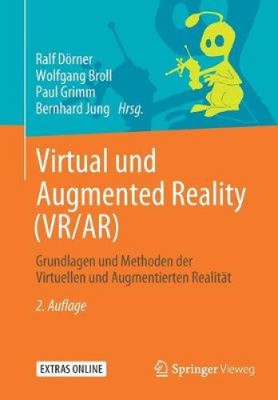 Virtual Und Augmented Reality (Vr/Ar): Grundlagen Und Methoden Der Virtuellen