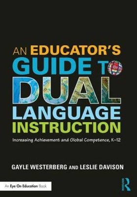 An Educator's Guide to Dual Language Instruction: Increasing Achievement  - GOOD
