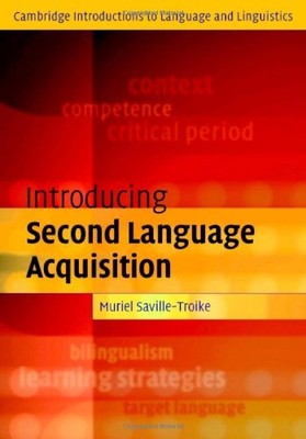 INTRODUCING SECOND LANGUAGE ACQUISITION (CAMBRIDGE By Muriel Saville-troike