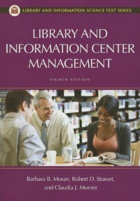 Library And Information Center Management by Robert D Stueart & Moran