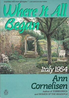 Where It All Began: Italy 1954 - Paperback By Cornelisen, Ann - GOOD