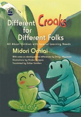 Different Croaks for Different Folks: All About Children with Special Lea - GOOD