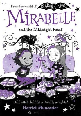 Harriet Muncaster Mirabelle and the Midnight Feast (Paperback) Mirabelle