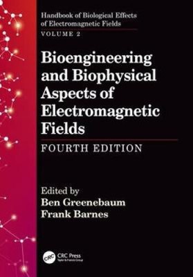 Bioengineering and Biophysical Aspects of Electromagnetic Fields, Fourth