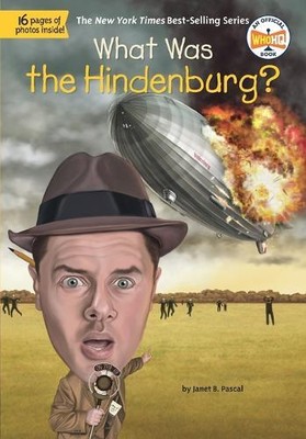 Janet B. Pascal What Was the Hindenburg? (Paperback) What Was?