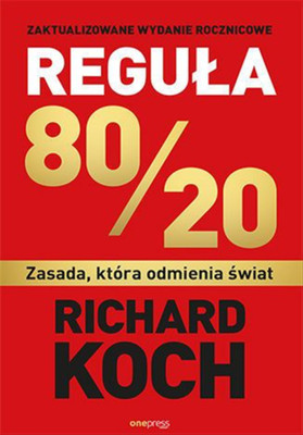 Reguła 80/20. Zasada, która odmienia świat (Regula ktora swiat)