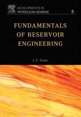 Fundamentals of Reservoir Engineering, Volume 8 (Developments in Petroleu - GOOD