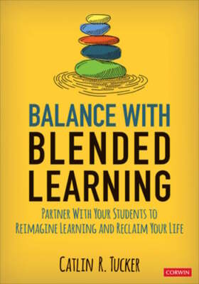 Balance with Blended Learning: Partner with Your Students to Reimagine Learning