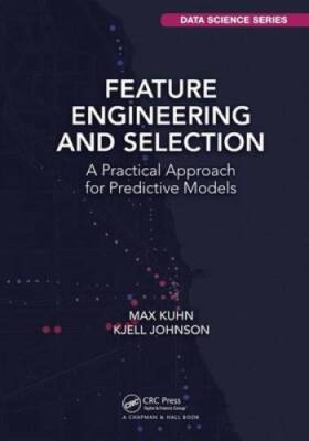 Feature Engineering and Selection: A Practical Approach for Predictive Mo - GOOD