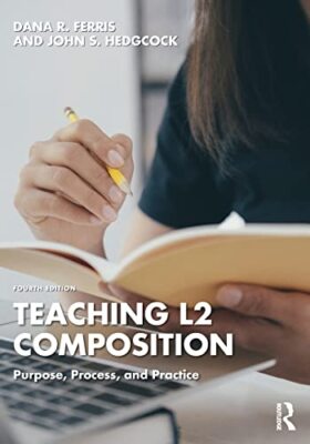 Teaching L2 Composition by Dana R. Ferris