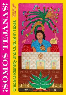 Somos Tejanas!: Chicana Identity and Culture in Texas by Jody A. Marín NEUF