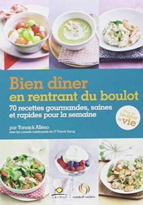 Bien dner en rentrant du boulot : 70 recettes gourmandes, saines  - ACCEPTABLE