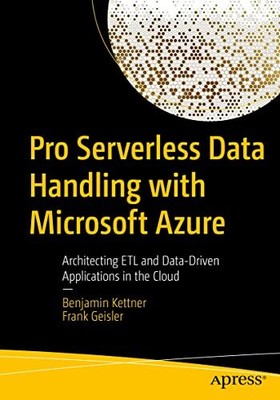 Pro Serverless Data Handling with Microsoft Azure: Architecting 