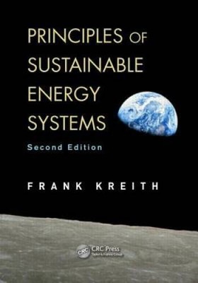 Principles of Sustainable Energy Systems, Second Edition (Mechanical and  - GOOD