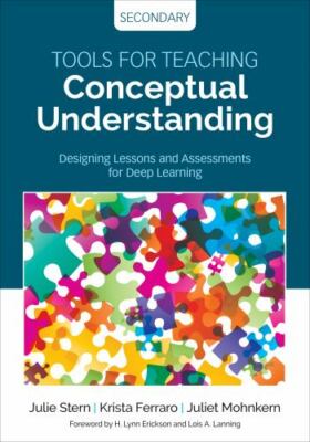 Tools for Teaching Conceptual Understanding, Secondary: Designing Lessons and ..