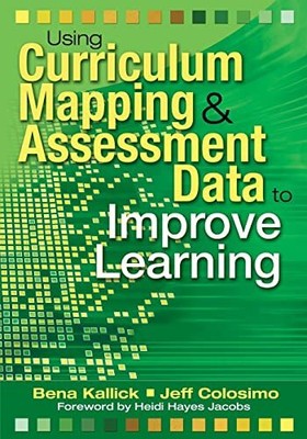 Using Curriculum Mapping and Assessment Data to Improve Learning [Paperback]