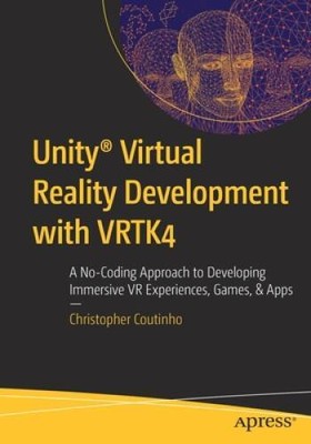 Unity Virtual Reality Development with VRTK4: A No-Coding Approach - VERY GOOD