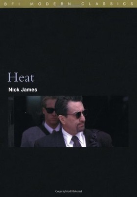 Heat (BFI Modern Classics) by James, Nick [Paperback]