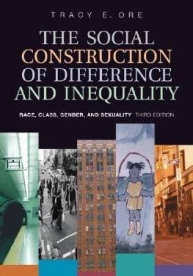 The Social Construction of Difference and Inequality: Race, Class, G - VERY GOOD