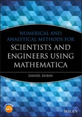 Numerical and Analytical Methods for Scientists and Engineers, Using Math - GOOD