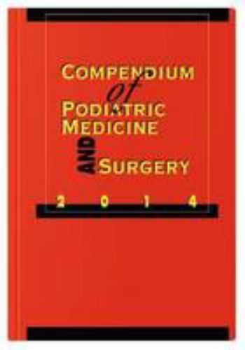 Compendium of Podiatric Medicine and Surgery 2014 by Kendrick A ...