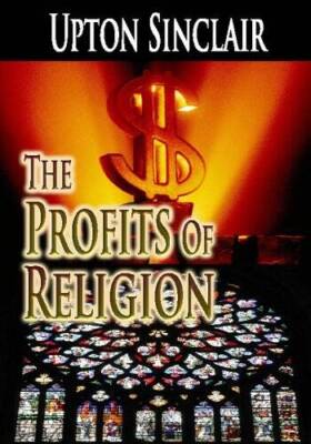 The Profits Of Religion - Paperback By Sinclair, Upton - GOOD