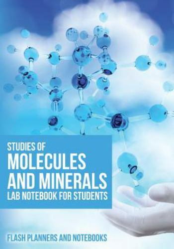 Studies of Molecules and Minerals Lab Notebook for Students by Flash ...