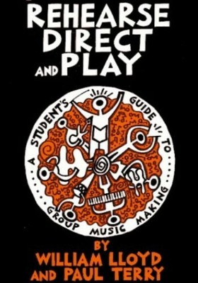 Rehearse, Direct and Play: Student's Guide to Gro... by Lloyd, William Paperback
