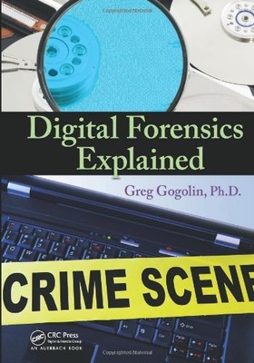 DIGITAL FORENSICS EXPLAINED By Greg Gogolin - Hardcover **Mint Condition**