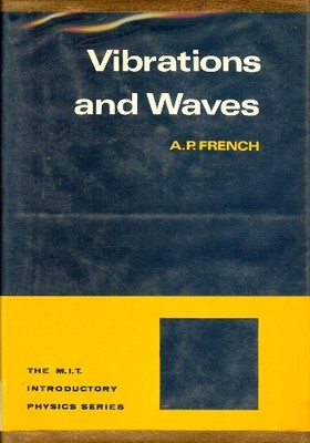 Vibrations and waves (The M.I.T. introductory physics series) by French