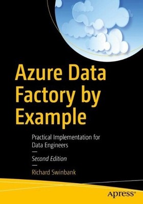 Richard Swinbank Azure Data Factory by Example (Paperback) (UK IMPORT)