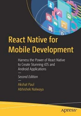 React Native for Mobile Development: Harness the Power of React Native to Create