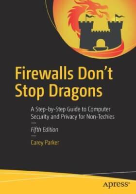 Firewalls Dont Stop Dragons: A Step-by-Step Guide to Computer Security a - GOOD