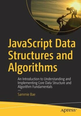 JavaScript Data Structures and Algorithms: An Introduction to Understanding and