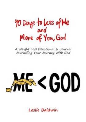 90 Days to Less of Me and More of You, God: A Weight Loss Devotional - Jo - GOOD