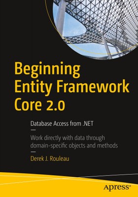 Beginning Entity Framework Core 2.0: Database Access from .Net