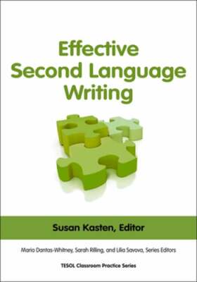 Effective Second Language Writing by Susan Kasten: Used