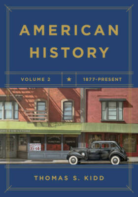 American History, Volume 2: 1877 - Present - Paperback By Kidd, Thomas S. - GOOD