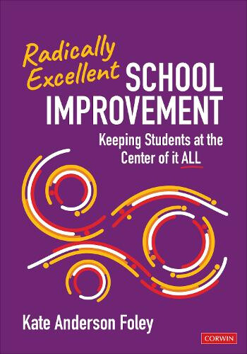 Radically Excellent School Improvement: Keeping Students At The Center Of It All