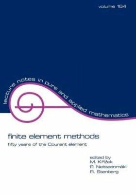 Finite Element Methods: Fifty Years of the Courant Element by Michel Krizek: New