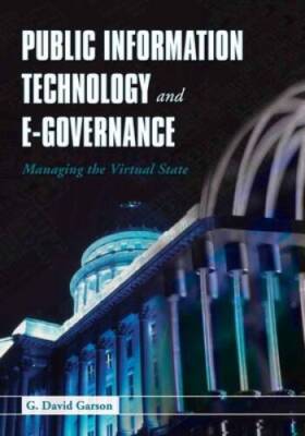 Public Information Technology and E-Governance: Managing the Virtua - GOOD