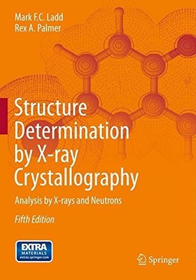 STRUCTURE DETERMINATION BY X-RAY CRYSTALLOGRAPHY: ANALYSIS By Mark Ladd & Rex