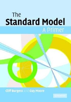 The Standard Model: A Primer by Cliff Burgess: Used