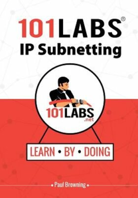 101 Labs - IP Subnetting by Paul W Browning: New