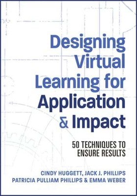Designing Virtual Learning for Application and Impact: 50 Techniques to Ensure