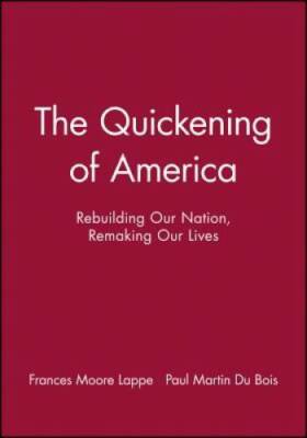 The Quickening of America: Rebuilding Our Nation, Remaking Our Lives - GOOD