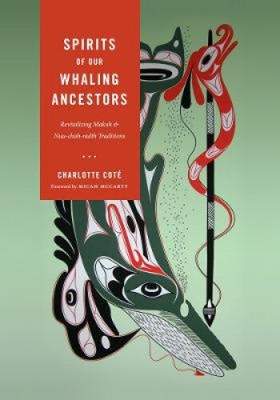 Spirits of our Whaling Ancestors: Revitalizing Makah and Nuu-chah-nulth