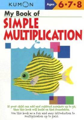 My Book of Simple Multiplication (Kumon Workbooks) - Perfect Paperback - GOOD